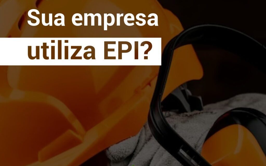 Sua empresa utiliza EPI?